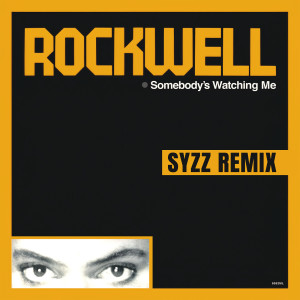 Rockwell的專輯Somebody's Watching Me (Syzz Remix)