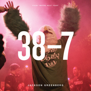 Jackson Greenberg的專輯38-7 (From the Maybe Next Year Soundtrack)