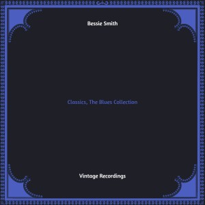 อัลบัม Classics, The Blues Collection (Hq remastered) ศิลปิน Bessie Smith