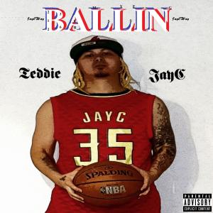收听Teddie JayC的Ballin (Explicit)歌词歌曲