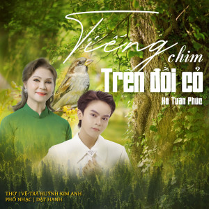 Listen to Tiếng Chim Trên Đồi Cỏ song with lyrics from Hồ Tuấn Phúc