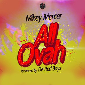 MIKEY MERCER的专辑All Ovah