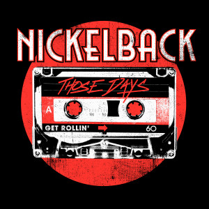 Nickelback的專輯Those Days (Live from History)