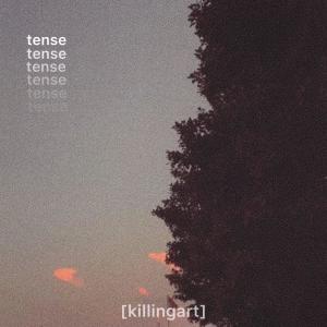 ดาวน์โหลดและฟังเพลง Tense (feat. Indii G.) พร้อมเนื้อเพลงจาก Killing Art