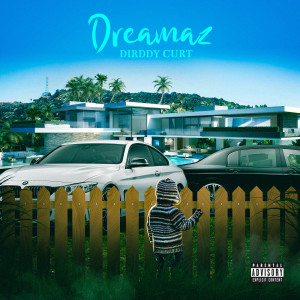 Album Dreamaz (Explicit) from Dirddy Curt