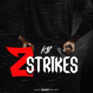 KB (Kevin Boy)的專輯2 Strikes (Explicit)