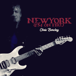 收聽Chris Barclay的New York (I'm on Fire)歌詞歌曲