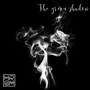 ดาวน์โหลดและฟังเพลง The Green Shadow พร้อมเนื้อเพลงจาก HRSM