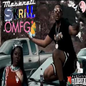 收听Maserati Skrill的OMFG (Explicit)歌词歌曲