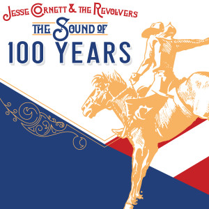 收听Jesse Cornett & The Revolvers的The Sound of 100 Years歌词歌曲