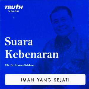 收听Pdt. Dr. Erastus Sabdono的Iman Yang Sejati歌词歌曲