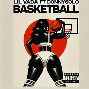 Lil Vada的專輯Basketball (feat. DonnySolo) [Explicit]