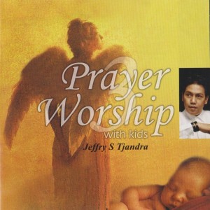 Prayer & Worship With Kids 3 dari Jeffry S Tjandra