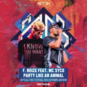Dengarkan Party Like An Animal (Official Free Festival 2019 Uptempo Anthem) lagu dari F. Noize dengan lirik