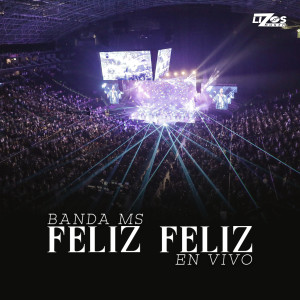 La Banda MS de Sergio Lizárraga的專輯Feliz Feliz (En Vivo)