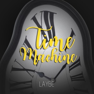 Listen to Time Machine song with lyrics from Laybe