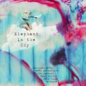 ดาวน์โหลดและฟังเพลง Elephant in the Sky (feat. Terry Borderline, Gio Davinci, Paul Willis, Seti Tzu & Blondie) พร้อมเนื้อเพลงจาก Gasoline Monk