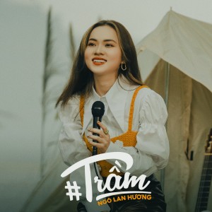 Listen to Chuyện Tình Nàng Trinh Nữ Tên Thi (From "#Trầm") song with lyrics from Ngô Lan Hương