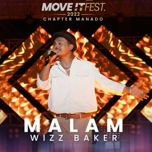 收聽Wizz Baker的Malam (Move It Fest 2022 Chapter Manado)歌詞歌曲