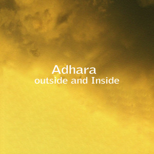 Listen to Outside And Inside song with lyrics from Adhara