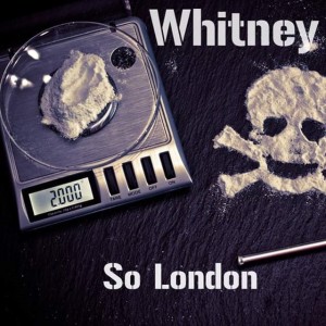 收聽So London的Whitney (Explicit)歌詞歌曲