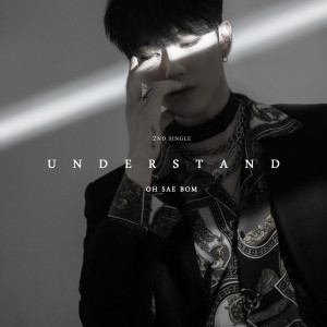 อัลบัม Understand ศิลปิน OH SAE BOM