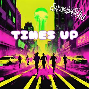 Diamondback Kid的專輯Time's Up (feat. Tommy Brown, Charlie Harris & Mowgli IRL) [Explicit]