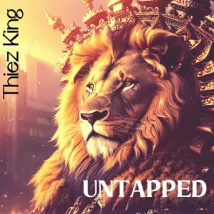 Listen to Untapped (Explicit) song with lyrics from Thiez King