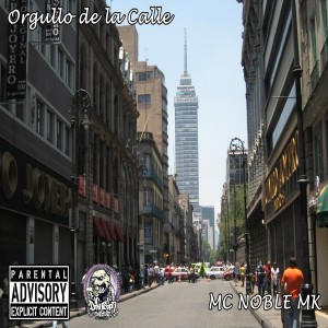 收聽Mc Noble MK的Orgullo de la Calle歌詞歌曲