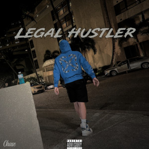 CHASE的專輯Legal Hustler (Explicit)