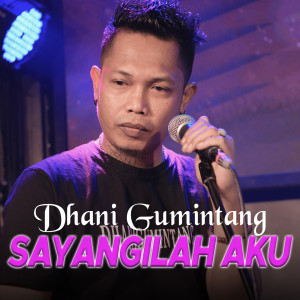 Album Sayangilah Aku from Dhani Gumintang