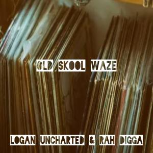 อัลบัม Old Skool Waze (feat. Rah Digga) (Explicit) ศิลปิน logan uncharted