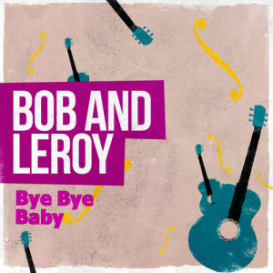 Bob And Leroy的專輯Bye Bye Baby