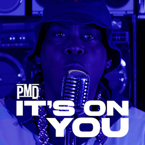 收聽PMD的It's On You歌詞歌曲