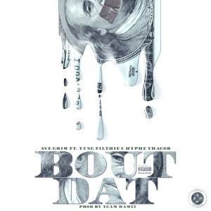 ดาวน์โหลดและฟังเพลง Bout Dat (Explicit) พร้อมเนื้อเพลงจาก Ave Grim