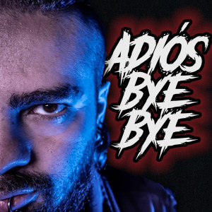 ดาวน์โหลดและฟังเพลง Adiós, Bye Bye พร้อมเนื้อเพลงจาก Héctor Orojim