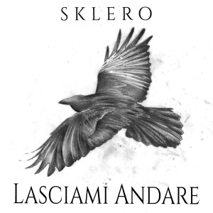 Listen to Lasciami andare song with lyrics from Sklero Man