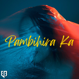 Album Pambihira Ka (Explicit) from 