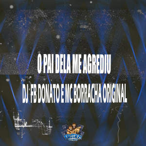 收聽DJ FB DONATO的O Pai Dela Me Agrediu歌詞歌曲