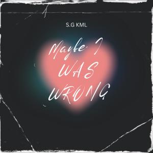 KML BEATS的專輯Maybe I Was Wrong (feat. KML BEATS)