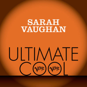 อัลบัม Sarah Vaughan: Verve Ultimate Cool ศิลปิน Sarah Vaughan