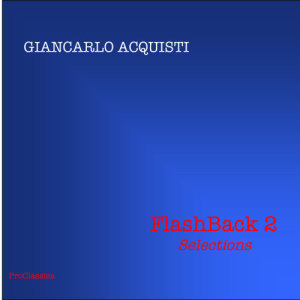 ดาวน์โหลดและฟังเพลง FlashBack พร้อมเนื้อเพลงจาก Giancarlo Acquisti