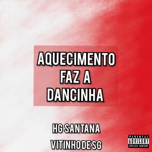 Listen to AQUECIMENTO FAZ A DANCINHA song with lyrics from VITINHO DE SG