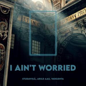 Album I Ain't Worried from Studavigå