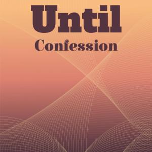 Listen to Until Confession song with lyrics from Sion Lede