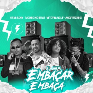 Dengarkan Quer Embaçar Embaça (Explicit) lagu dari Tacinho No Beat dengan lirik