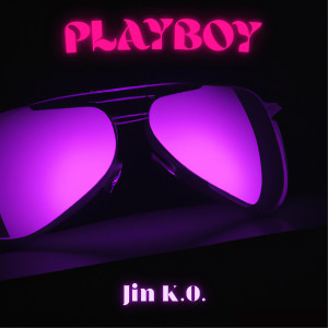 Listen to Playboy (Explicit) song with lyrics from Jin K.O.
