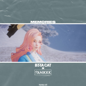 Dengarkan lagu Memories nyanyian B3TA CAT dengan lirik
