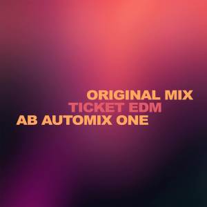 Listen to Ticket EDM (Original Mix) song with lyrics from AB Automix One