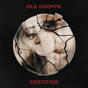NLE Choppa的專輯Certified (Explicit)